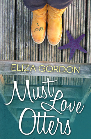 Must Love Otters (2013) by Eliza Gordon