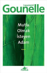 Mutlu Olmak İsteyen Adam (2008) by Laurent Gounelle