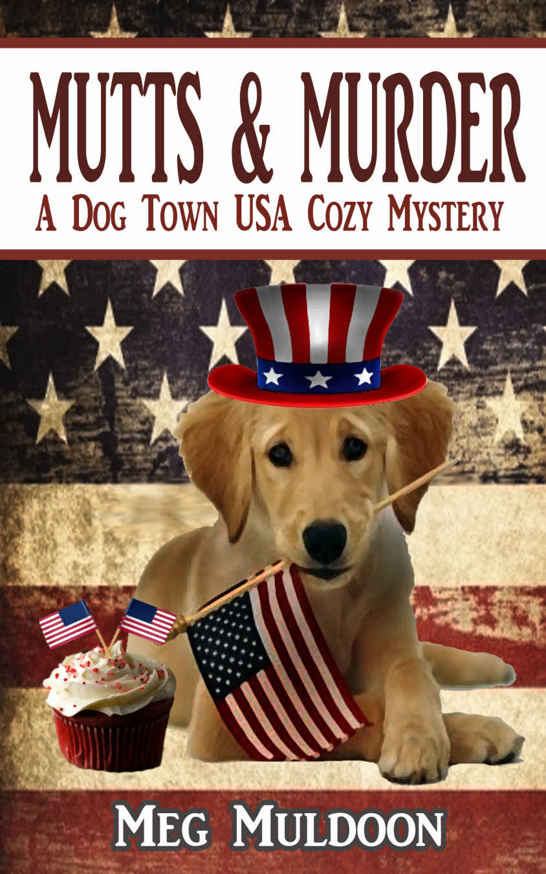 Mutts & Murder: A Dog Town USA Cozy Mystery by Meg Muldoon