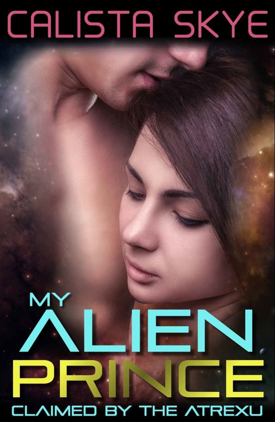 My Alien Prince: Claimed by the Atrexu (SciFi BBW Alien Romance)