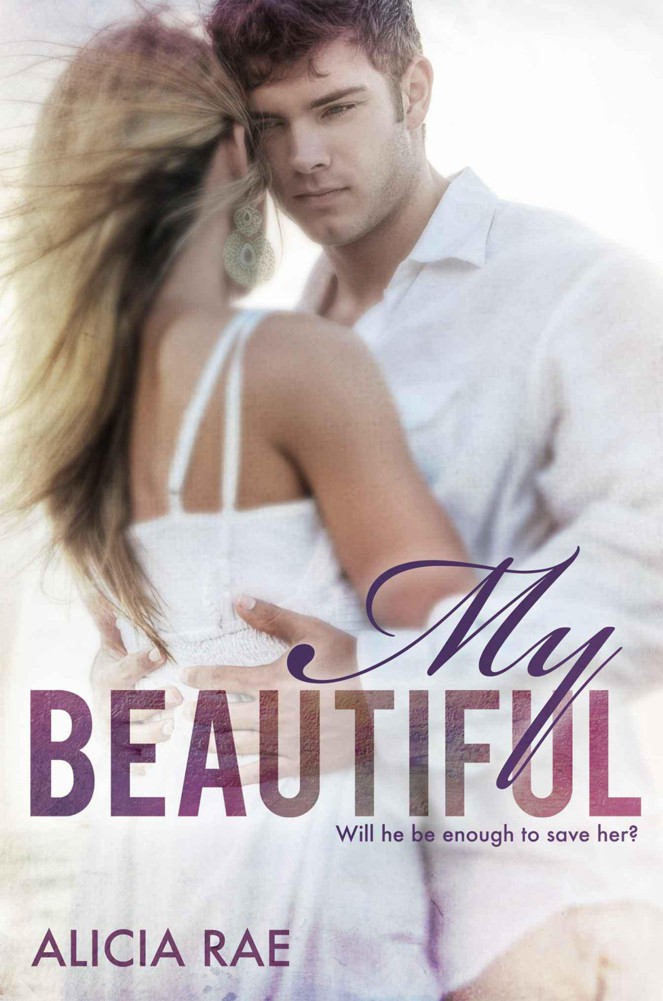 My Beautiful (The Beautiful Series) by Rae, Alicia