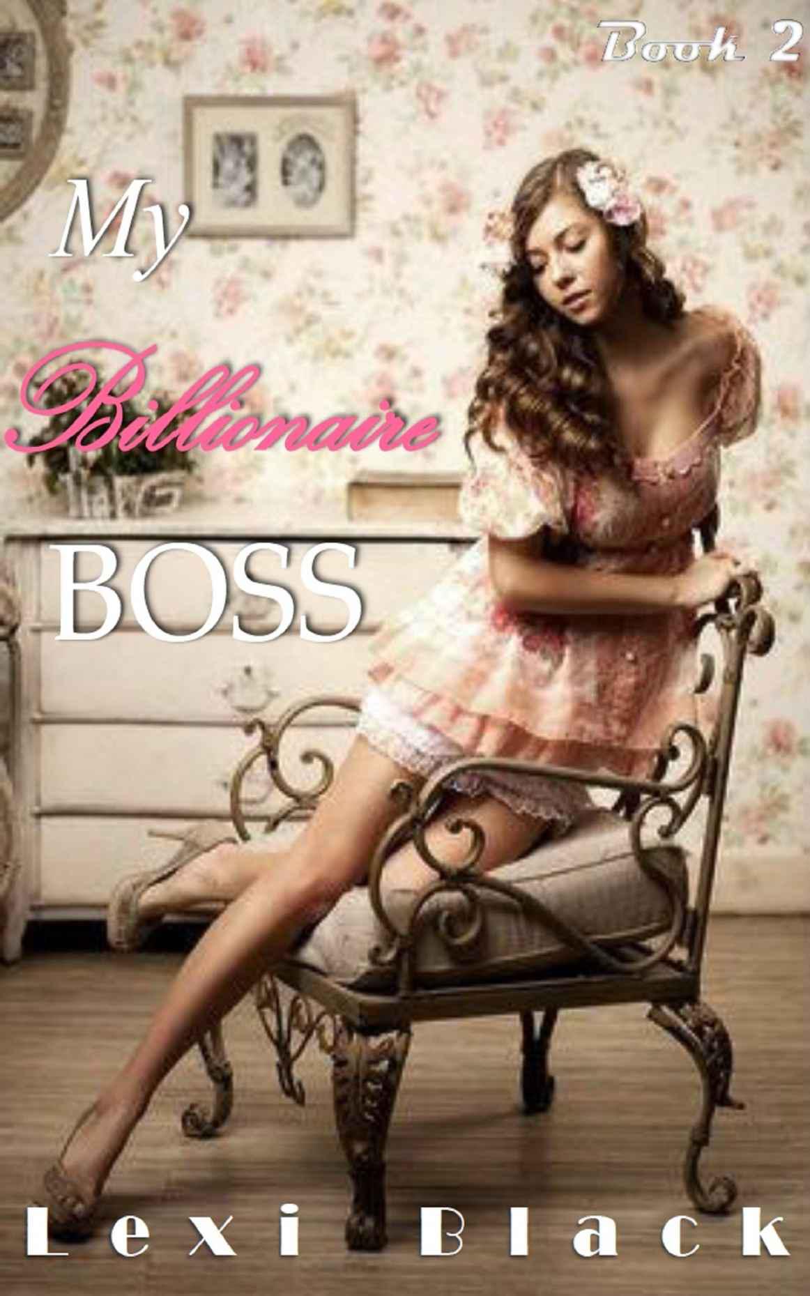 My Billionaire Boss (Book 2)(Erotic Romance) by Black, Lexi