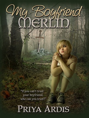 My Boyfriend Merlin (2011) by Priya Ardis