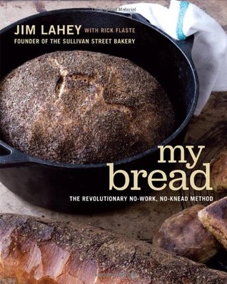 My Bread: The Revolutionary No-Work, No-Knead Method (2009)