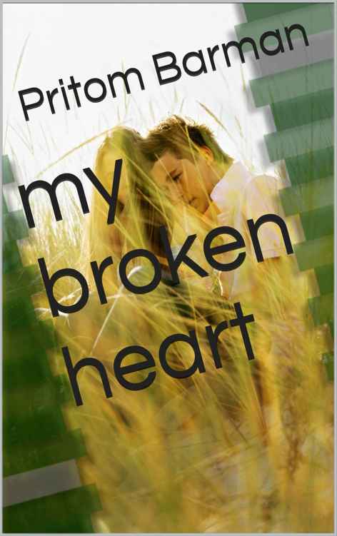 My Broken Heart by Pritom Barman