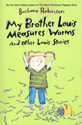 My Brother Louis Measures Worms: And Other Louis Stories (2005)