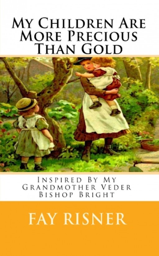 My Children Are More Precious Than Gold by Risner, Fay