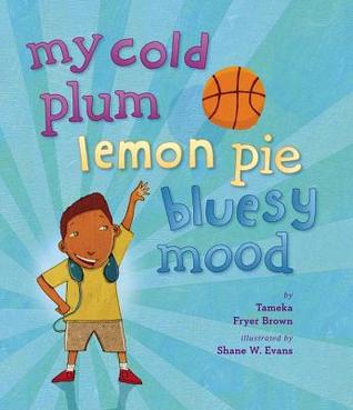 My Cold Plum Lemon Pie Bluesy Mood (2013) by Tameka Fryer Brown