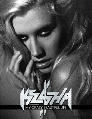 My Crazy Beautiful Life (2012) by Ke$ha