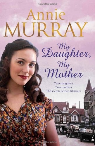 My Daughter, My Mother by Annie Murray