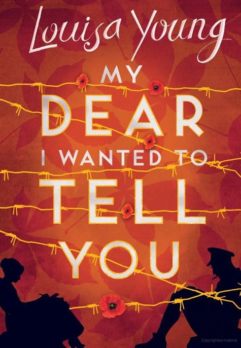 My Dear I Wanted to Tell You by Louisa Young