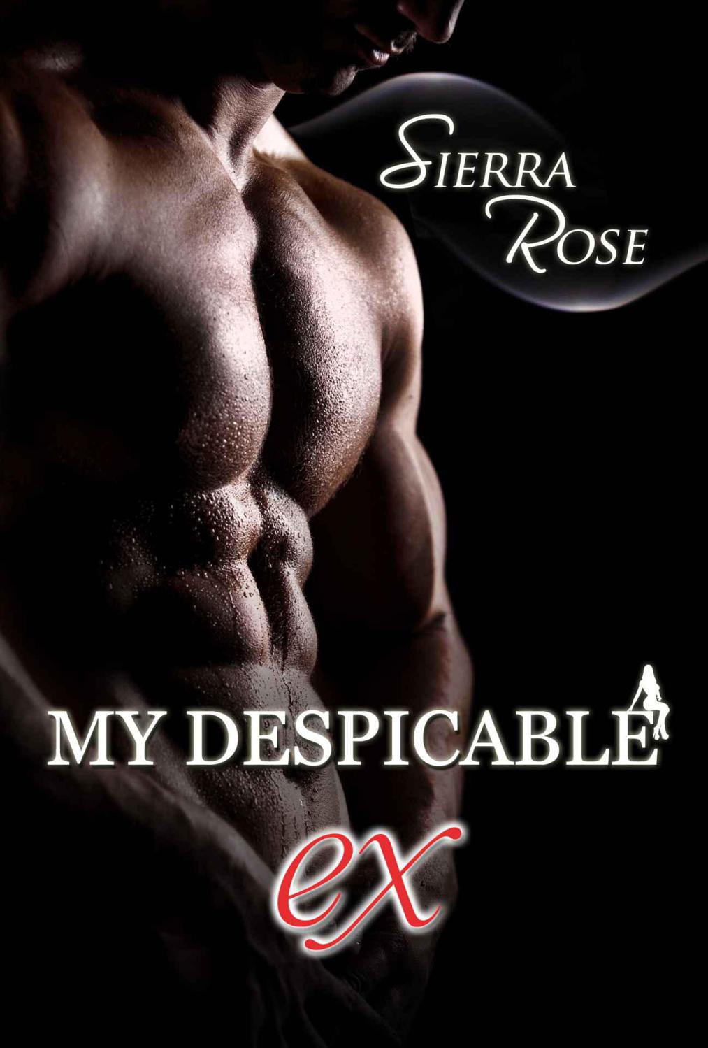 My Despicable Ex - Book 2 by Sierra  Rose