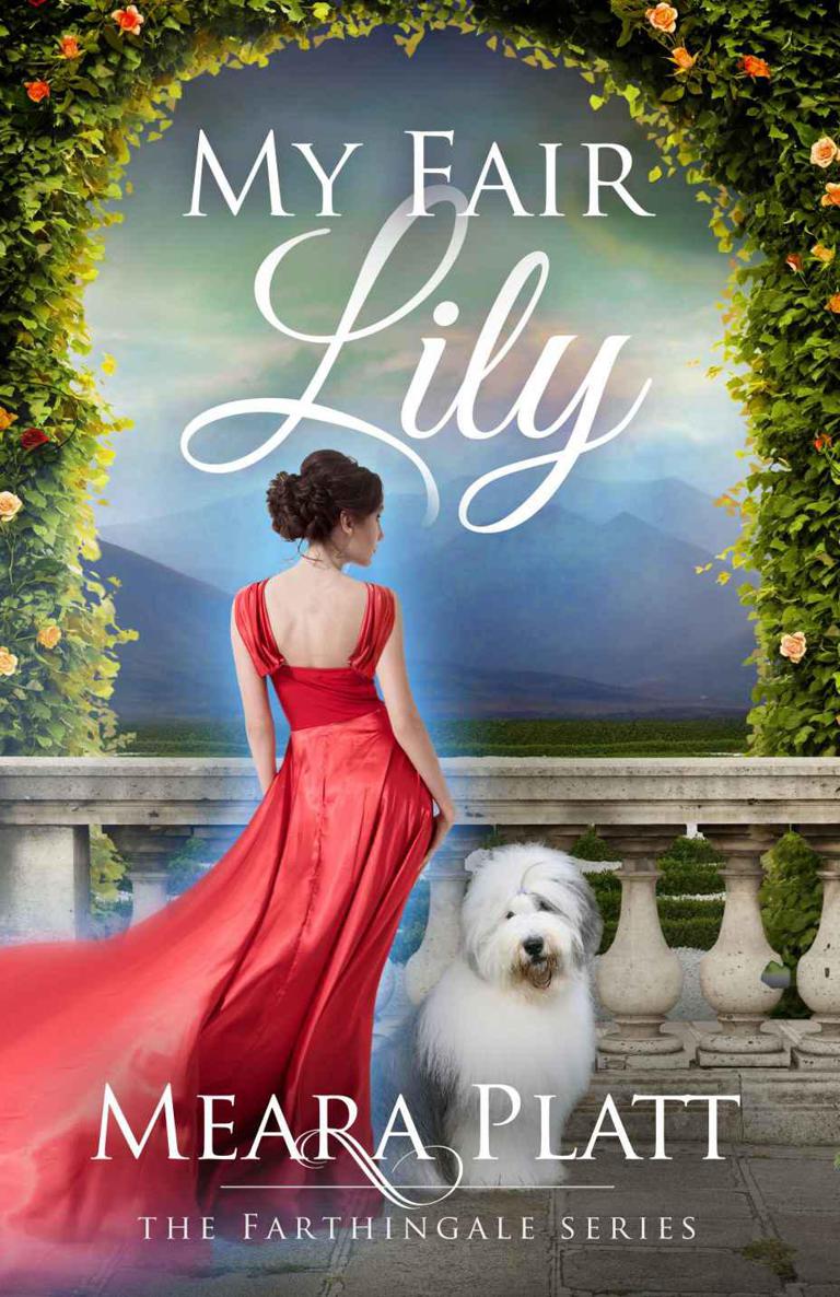 My Fair Lily by Meara Platt