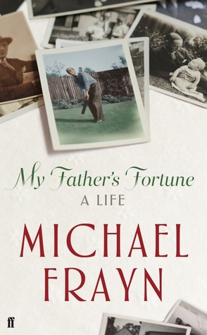 My Father's Fortune (2010) by Michael Frayn