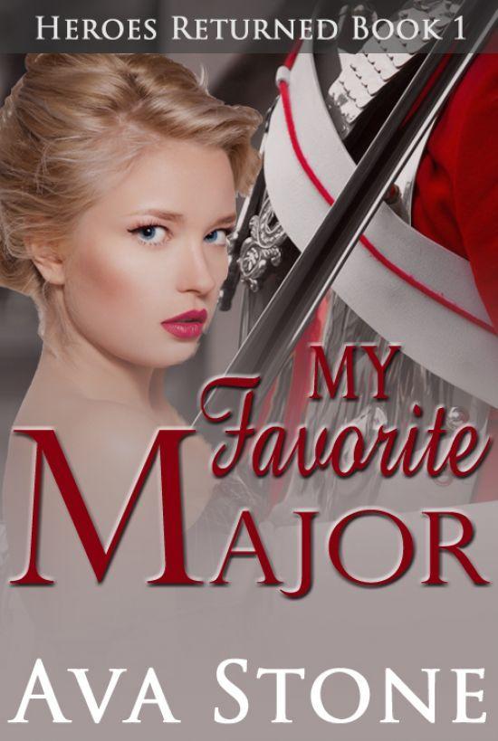 My Favorite Major (Heroes Returned Book 1) by Stone, Ava