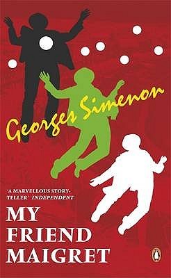 My Friend Maigret (2006) by Georges Simenon