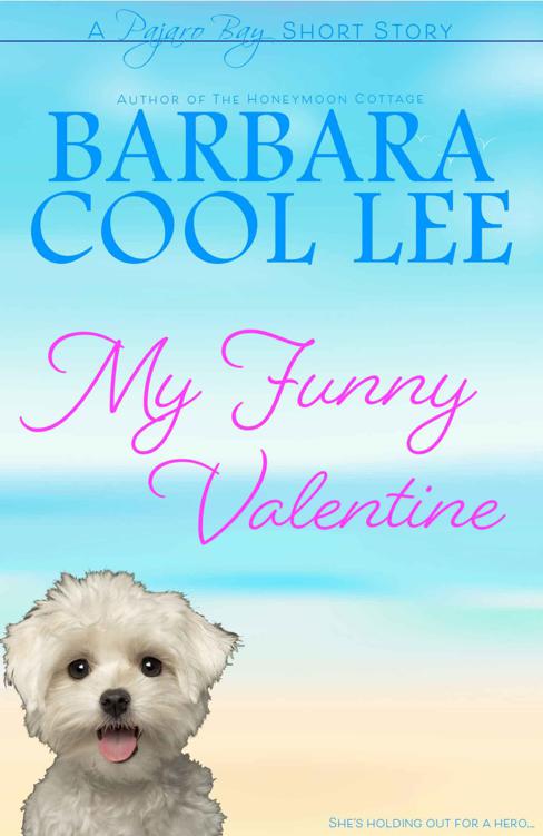 My Funny Valentine (Pajaro Bay Series Book 4) by Lee, Barbara Cool