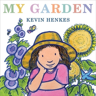 My Garden (2010) by Kevin Henkes