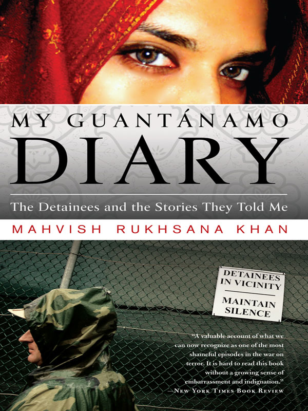 My Guantanamo Diary (2012) by Mahvish Khan