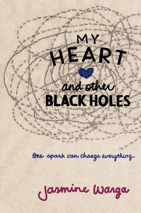 My Heart and Other Black Holes by Warga, Jasmine