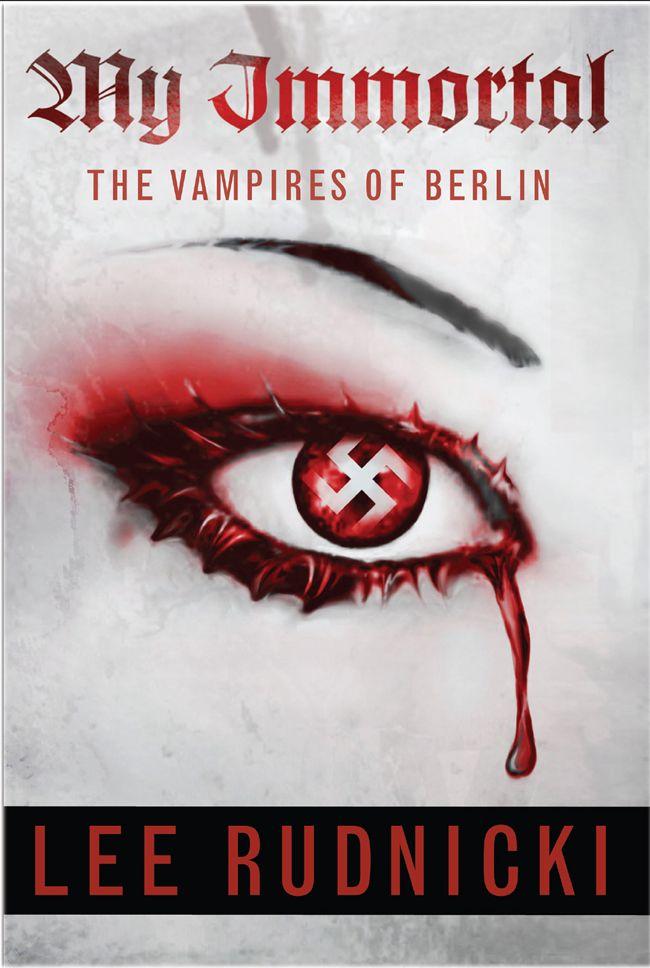 My Immortal The Vampires of Berlin by Lee Rudnicki