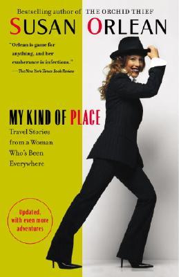 My Kind of Place: Travel Stories from a Woman Who's Been Everywhere (2005)