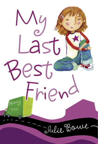 My Last Best Friend (2007) by Julie Bowe