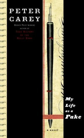 My Life as a Fake (2003) by Peter Carey