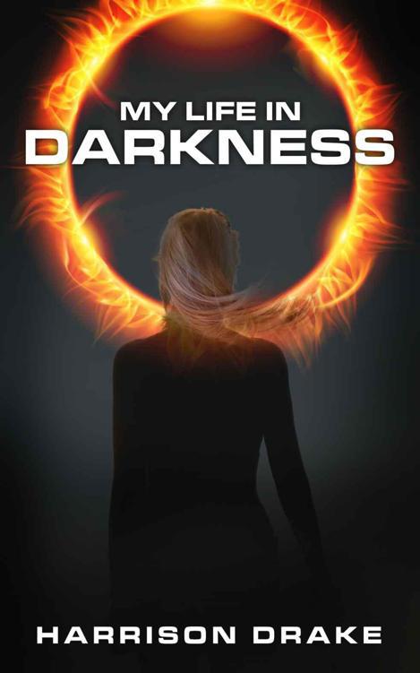 My Life in Darkness by Harrison Drake