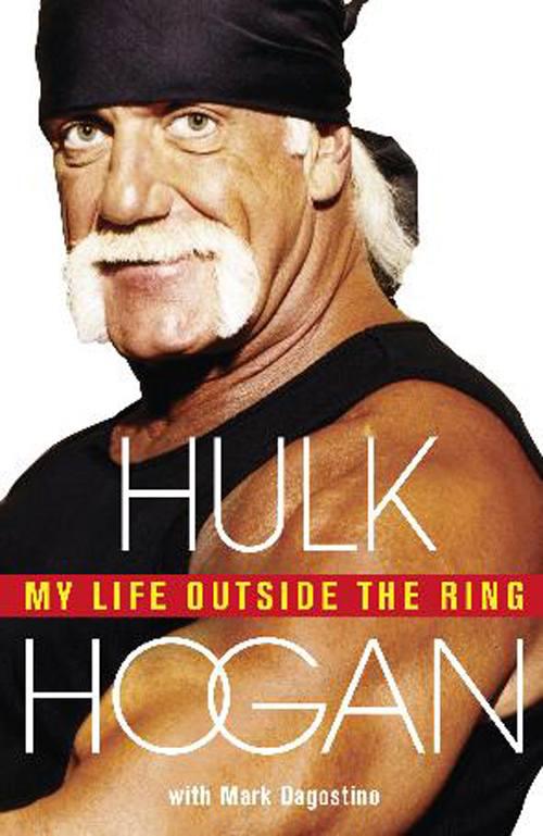 My Life Outside the Ring by Hogan, Hulk