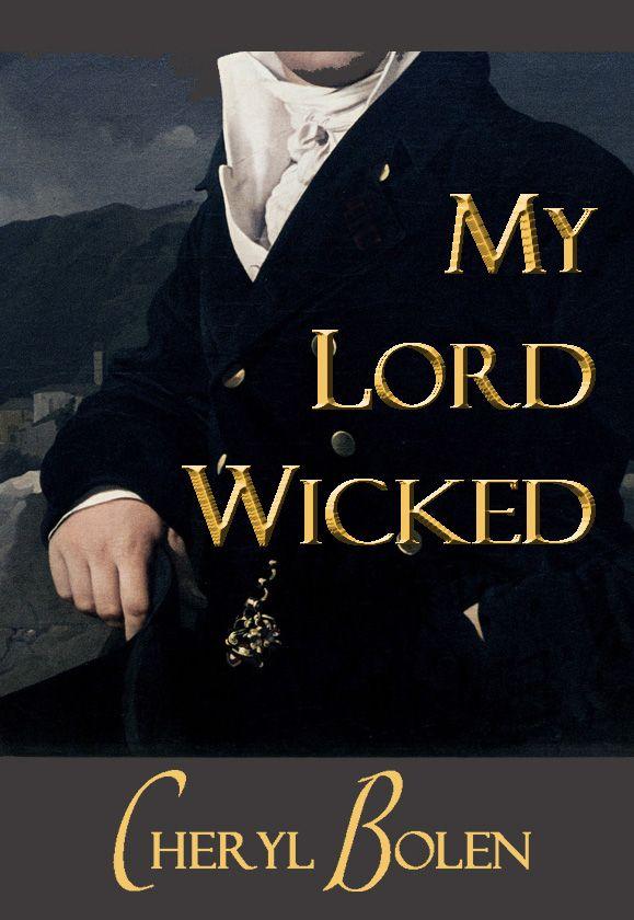 My Lord Wicked (Historical Regency Romance) by Bolen, Cheryl