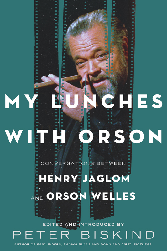 My Lunches with Orson by Peter Biskind