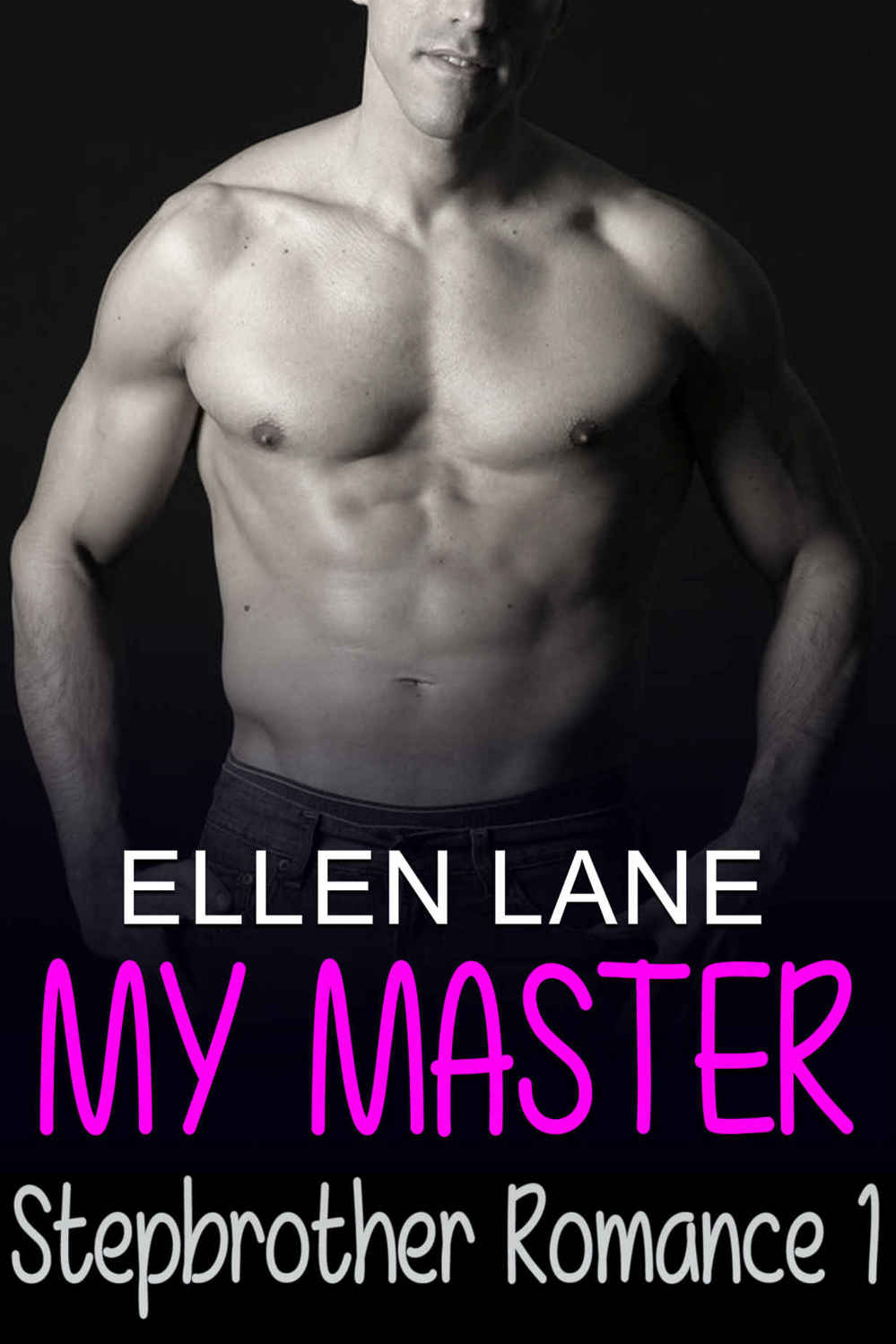 My Master (Stepbrother Romance #1) by Ellen Lane