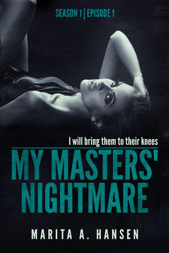 My Masters' Nightmare Season 1, Episode 1 by Marita A. Hansen