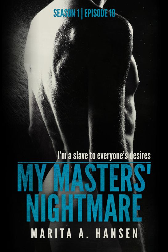 My Masters' Nightmare Season 1, Episode 10 Stalked by Marita A. Hansen