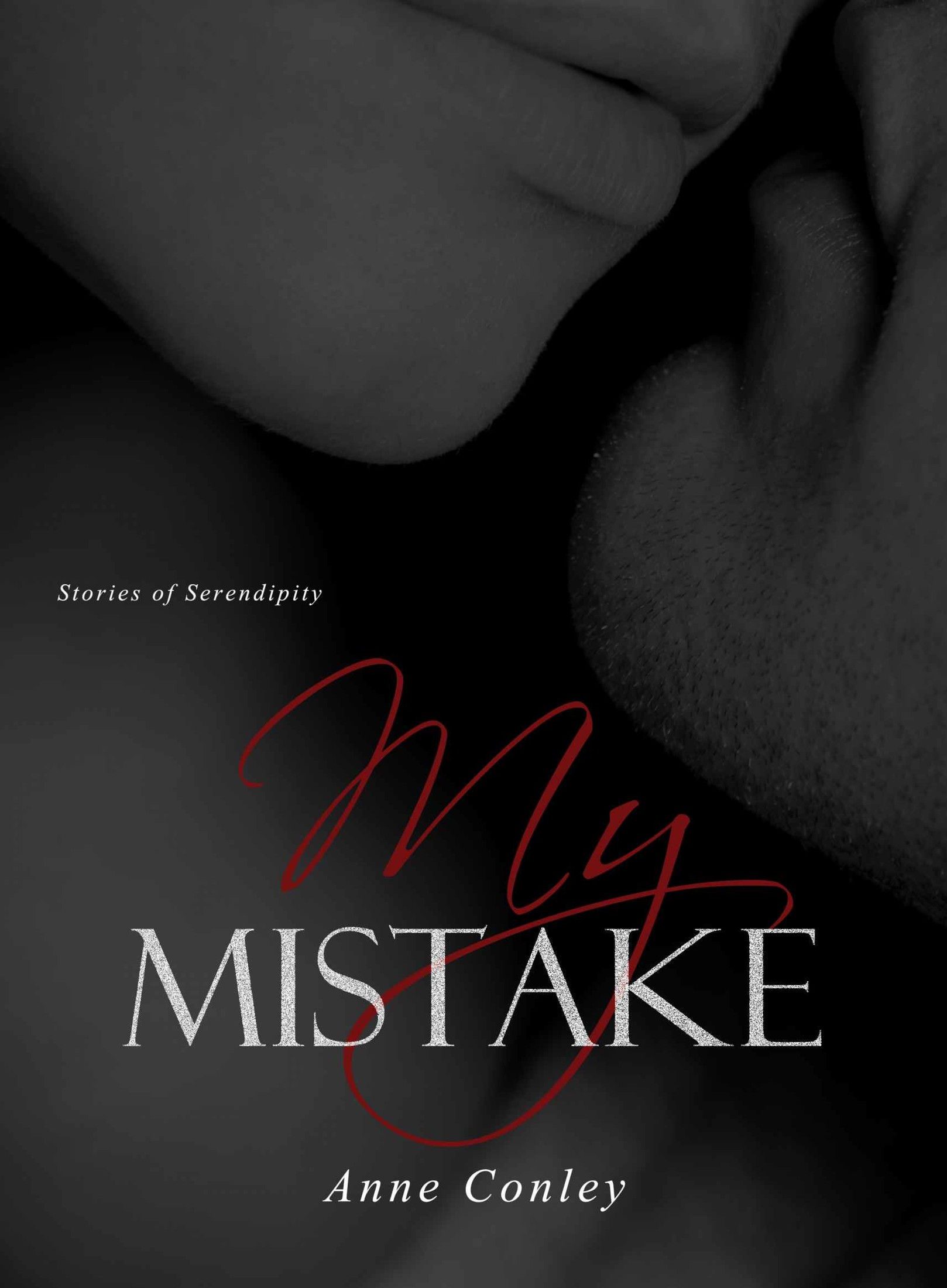 My Mistake (Stories of Serendipity #7) by Conley, Anne