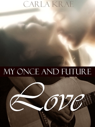 My Once and Future Love (2011) by Carla Krae