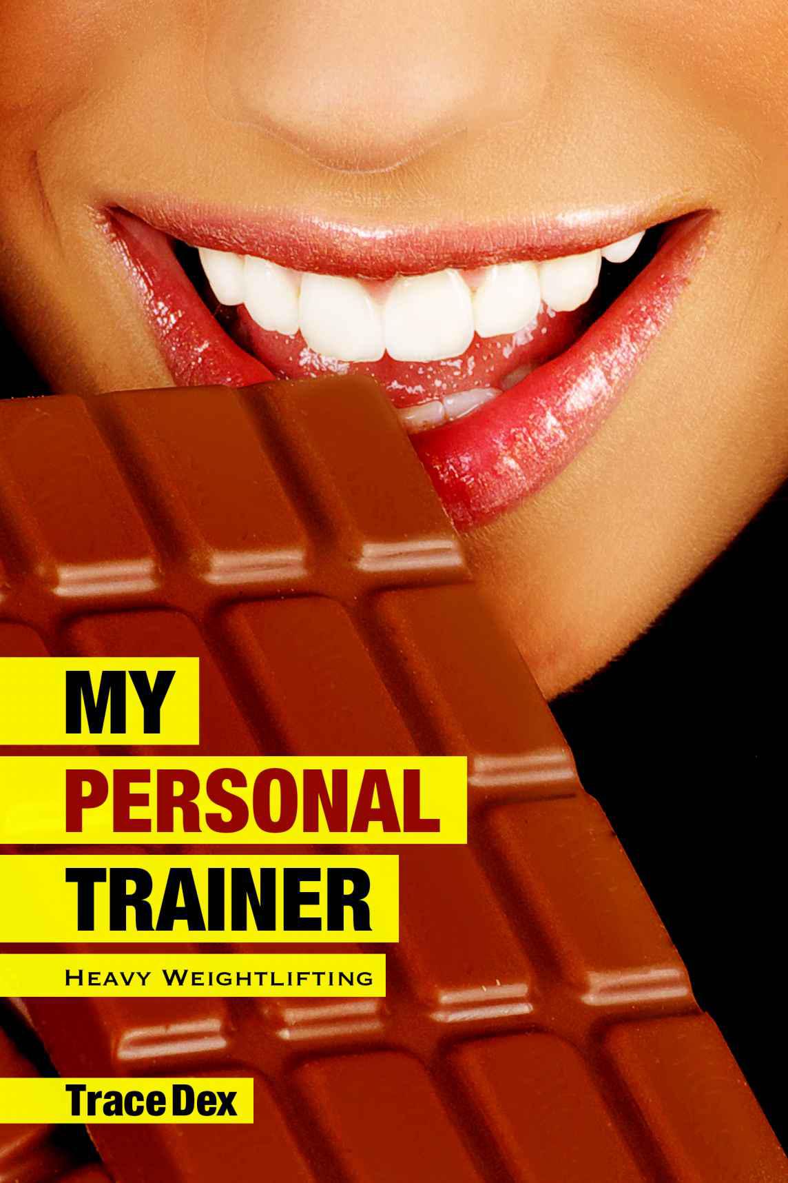 My Personal Trainer: Heavy Weightlifting (Book 2) (Erotic BBW Romance) by Dex, Trace