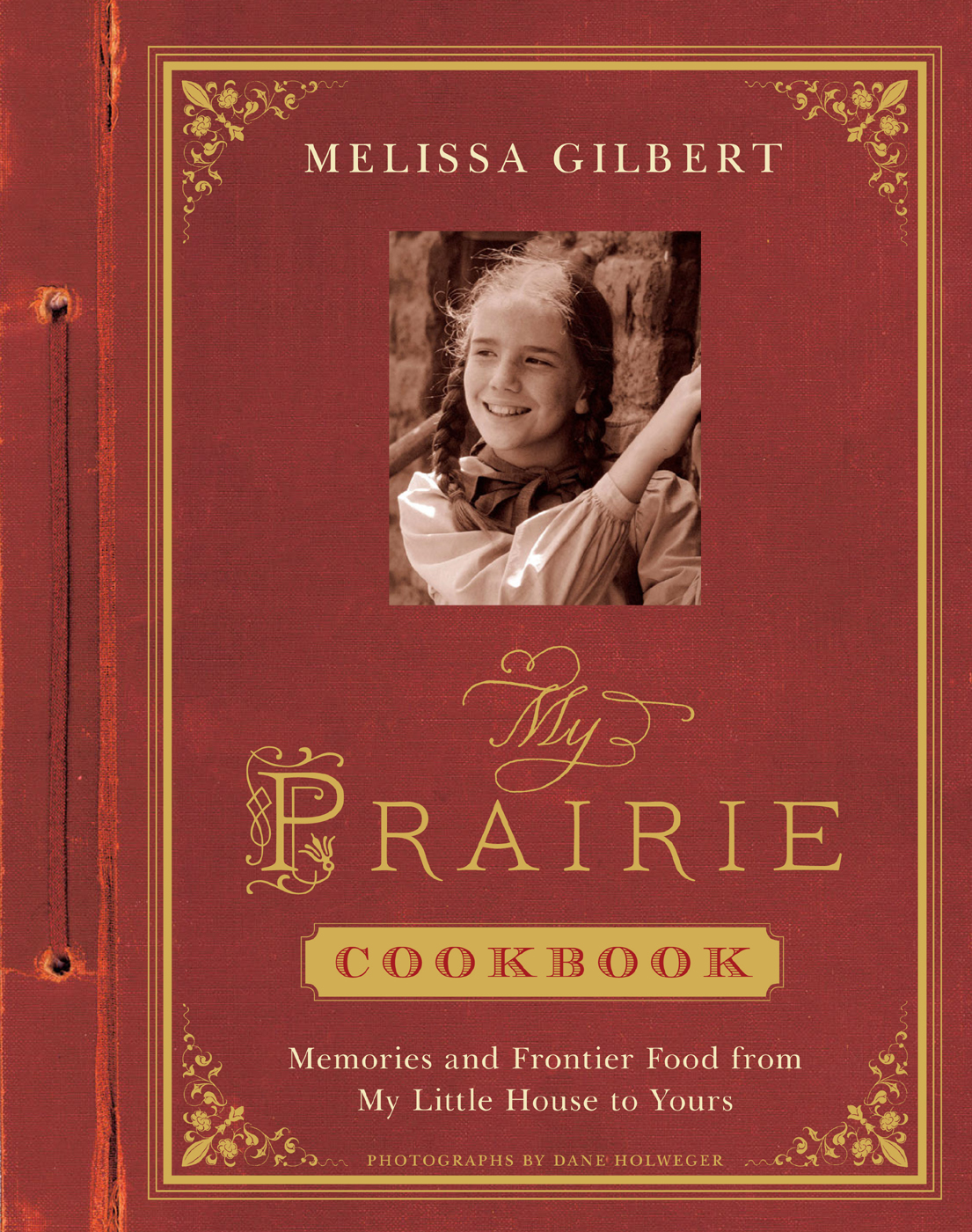 My Prairie Cookbook (2014) by Melissa Gilbert