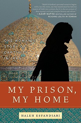 My Prison, My Home: One Woman's Story of Captivity in Iran (2009) by Haleh Esfandiari