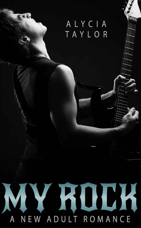 My Rock (The Rock Star Romance Series - Book #1) by Taylor, Alycia