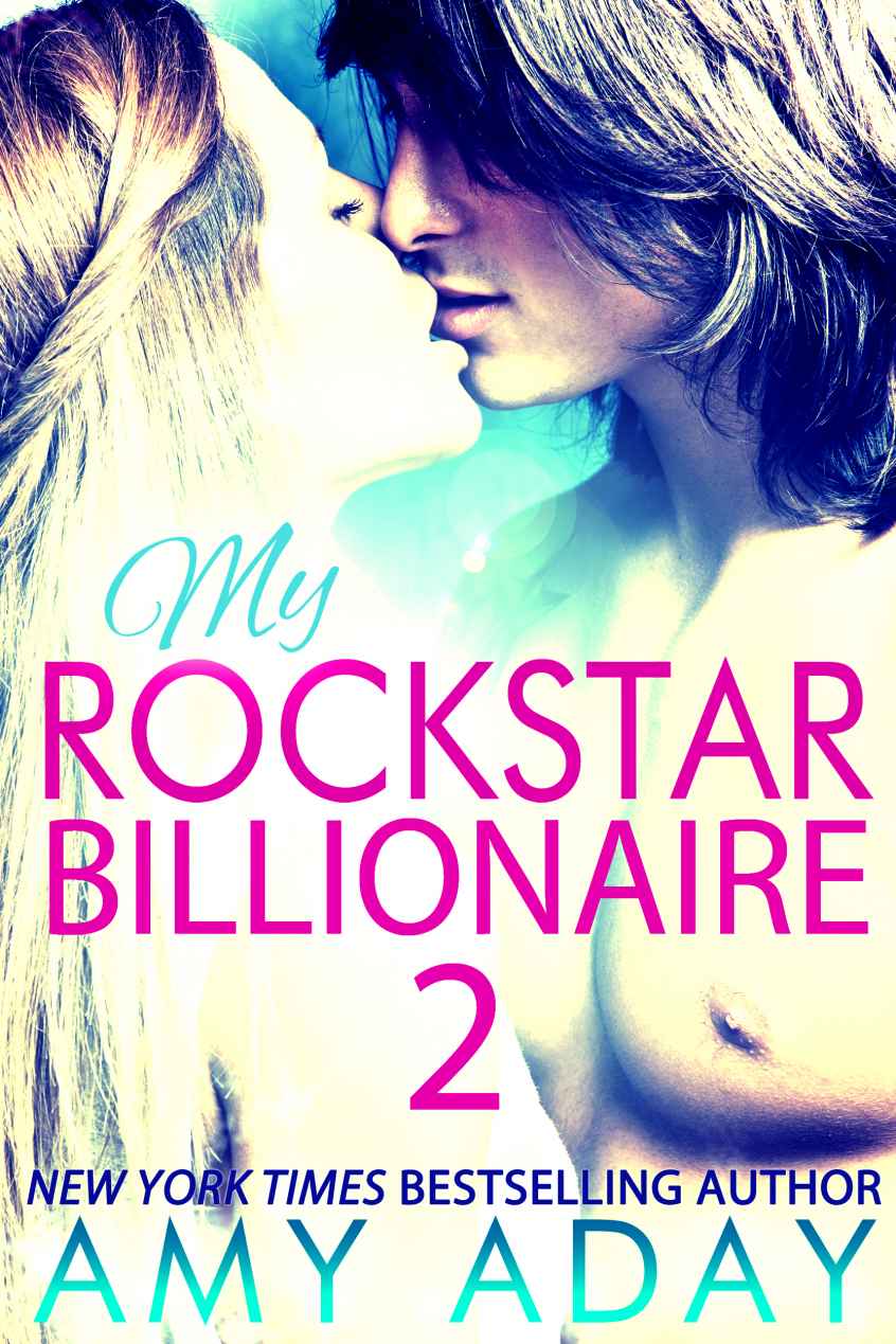 My Rockstar Billionaire 2 (Billionaire Romance 2) by Aday, Amy