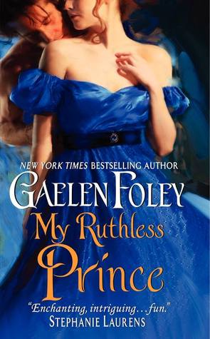 My Ruthless Prince (2011) by Gaelen Foley