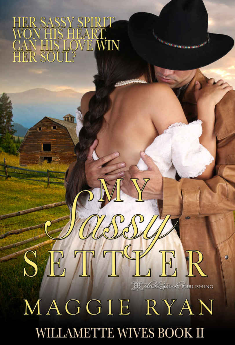 My Sassy Settler (Willamette Wives Book 2) by Maggie Ryan