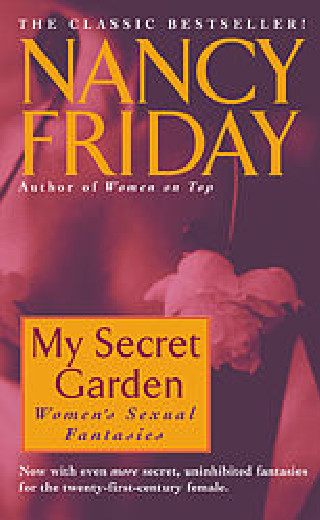 My Secret Garden (Women Sexual Fantasies) by Nancy Friday