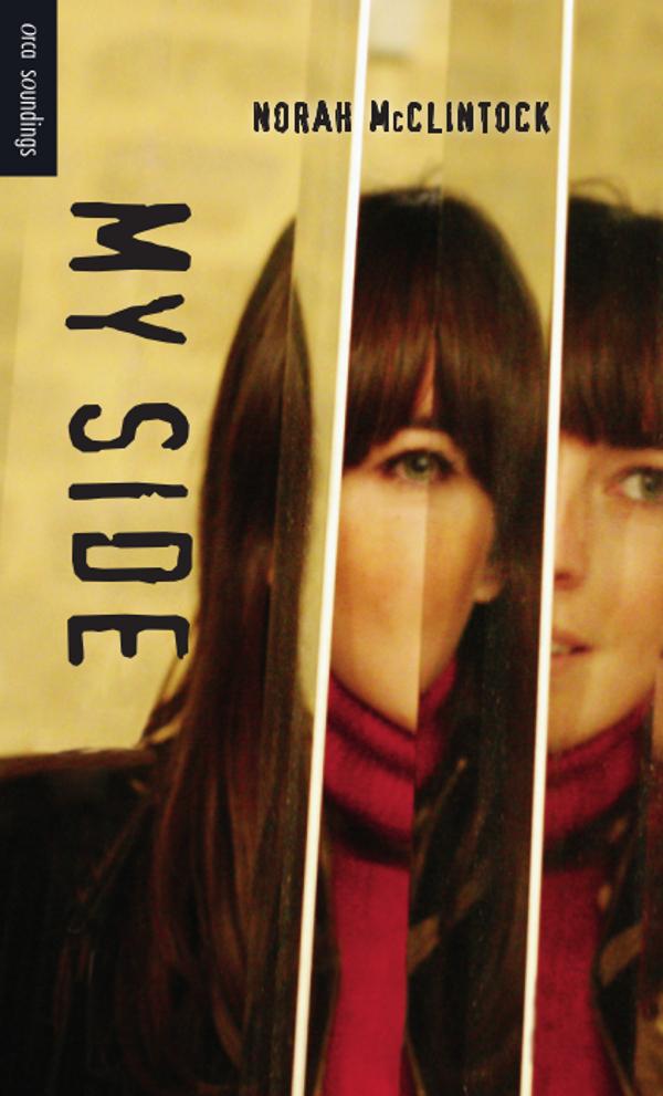 My Side (2013) by Norah McClintock