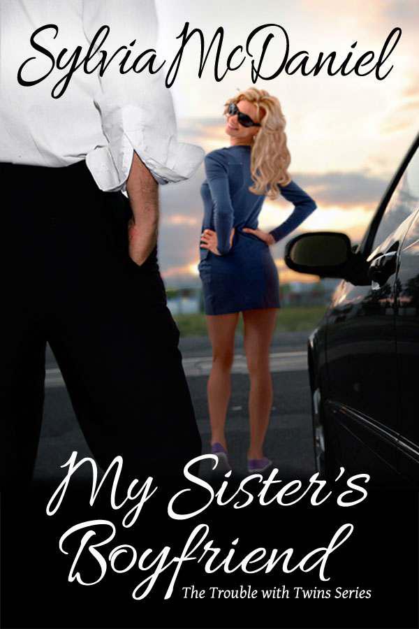 My Sister's Boyfriend (The Trouble With Twins 1) by Sylvia McDaniel