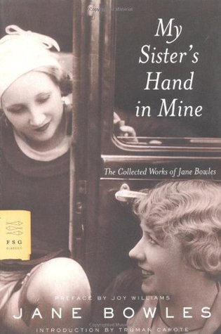My Sister's Hand in Mine: The Collected Works of Jane Bowles (2005)