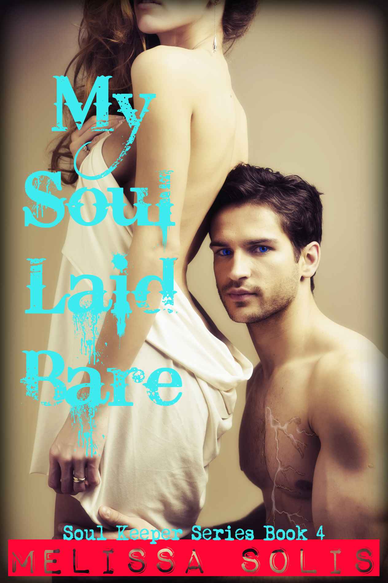 My Soul Laid Bare: Book 4 (The Soul Keeper Series)