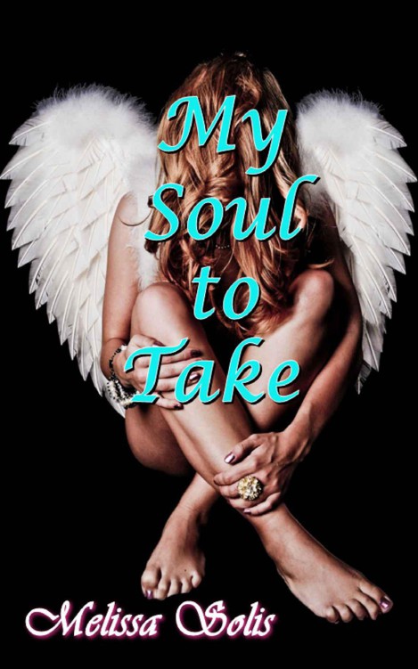 My Soul to Take (Soul Keepers (Young Adult paranormal romance)) by Solis, Melissa